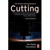The Science and Engineering of Cutting: The Mechanics and Processes of Separating, Scratching and Puncturing Biomaterials, Metals and Non-Metals