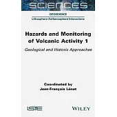 Hazards and Monitoring of Volcanic Activity: Geological and Historic Approaches