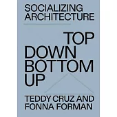 Socializing Architecture: Top-Down / Bottom-Up
