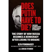 Does Putin Have to Die?: The Story of How Russia Becomes a Democracy After Losing to Ukraine
