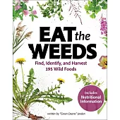 Eat the Weeds: Find, Identify, and Harvest 420 Wild Foods
