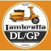 Lambretta DL/GP: Storie Modelli E Documenti/History, Models and Documents