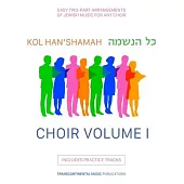 Kol Han’shamah - Choir Volume 1: Easy 2-Part Arrangements of Jewish Music for Any Choir