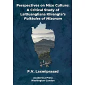 Perspectives on Mizo Culture: A Critical Study of Laltluangliana Khiangte’s Folktales of Mizoram