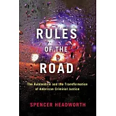 Rules of the Road: A Car-Window View of American Criminal Justice