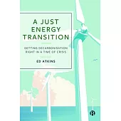 A Just Energy Transition: Decarbonisation, Politics and Social Justice