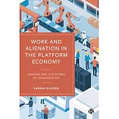 Work and Alienation in the Platform Economy: Amazon and the Power of Organization