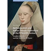 Netherlandish and Italian Female Portraiture in the Fifteenth Century: Gender, Identity, and the Tradition of Power