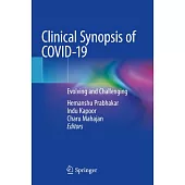 Clinical Synopsis of Covid-19: Evolving and Challenging