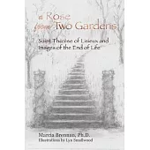 A Rose From Two Gardens: Saint Thérèse of Lisieux and Images of the End of Life