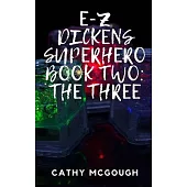 E-Z Dickens Superhero: Book Two: The Three