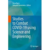 Studies to Combat Covid-19 Using Science and Engineering