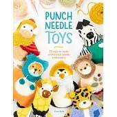 Punch Needle Toys: 20 Toys to Make with Punch Needle Embroidery