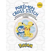 Pokémon Cross Stitch: Bring Your Favorite Pokémon to Life with Over 50 Cute Cross Stitch Patterns