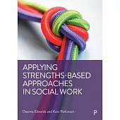 Applying Strengths-Based Approaches in Social Work
