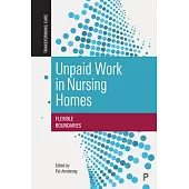 Unpaid Work in Nursing Homes: Flexible Boundaries