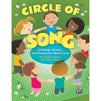 Circle of Song: 32 Songs, Games, and Dances for Music Class
