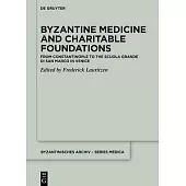 Byzantine Medicine and Charitable Foundations: From Constantinople to the Scuola Grande Di San Marco in Venice