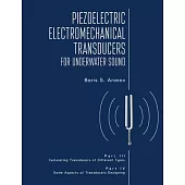 PIEZOELECTRIC ELECTROMECHANICAL TRANSDUCERS FOR UNDERWATER SOUND Parts III and IV