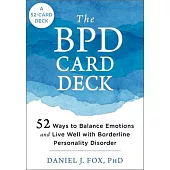 The Bpd Card Deck: 52 Ways to Balance Emotions and Live Well with Borderline Personality Disorder