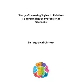 Study of Learning Styles in Relation to Personality of Professional Students
