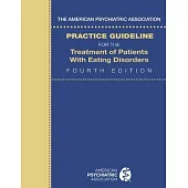 The American Psychiatric Association Practice Guideline for the Treatment of Patients with Eating Disorders