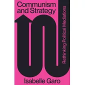 Communism and Strategy: Rethinking Political Mediations