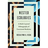 Nested Ecologies: A Multi-Layered Ethnography of Functional Medicine
