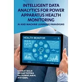 Intelligent Data Analytics for Power Apparatus Health Monitoring: AI and Machine Learning Paradigms