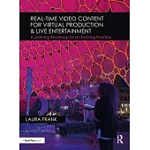 Real-Time Video Content for Virtual Production & Live Entertainment: A Learning Roadmap for an Evolving Practice