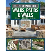 Ultimate Guide to Walks, Patios & Walls, Updated 2nd Edition: Plan - Design - Build