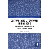 Cultures and Literatures in Dialogue: The Narrative Construction of Russian Cultural Memory