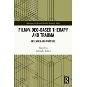 Film/Video-Based Therapy and Trauma: Research and Practice