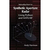 Introduction to Synthetic Aperture Radar Using Python and Matlab(r)