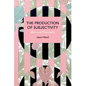 The Production of Subjectivity: Marx and Philosophy