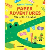 Paper Adventures: A Rip and Glue Activity Book