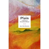 Plain: A Memoir of Mennonite Girlhood