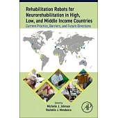 Rehabilitation Robots for Neurorehabilitation in High, Low, and Middle Income Countries: Current Practice, Barriers, and Future Directions