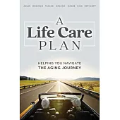 A Life Care Plan: Helping You Navigate the Aging Journey