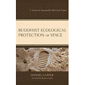 Buddhist Ecological Protection of Space: A Guide for Sustainable Off-Earth Travel