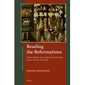 Reading the Reformations: Theologies, Cultures and Beliefs in an Age of Change