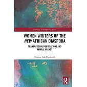 Women Writers of the New African Diaspora: Transnational Negotiations and Female Agency