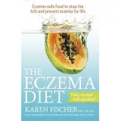 The Eczema Diet: Eczema-Safe Food to Stop the Itch and Prevent Eczema for Life