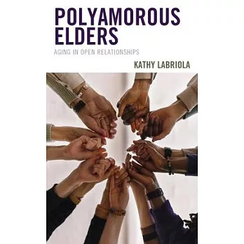 Polyamorous Elders: Aging in Open Relationships