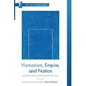 Humanism, Empire, and Nation: Korean Literary and Cultural Criticism