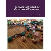 Cultivating Crochet: An Ornamental Expression