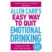 Allen Carr’s Easy Way to Quit Emotional Drinking