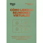 Cómo Liderar Reuniones Virtuales (Leading Virtual Meetings Spanish Edition)