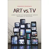 Art vs. TV: A Brief History of Contemporary Artists’ Responses to Television
