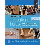 Pedretti’s Occupational Therapy: Practice Skills for Physical Dysfunction